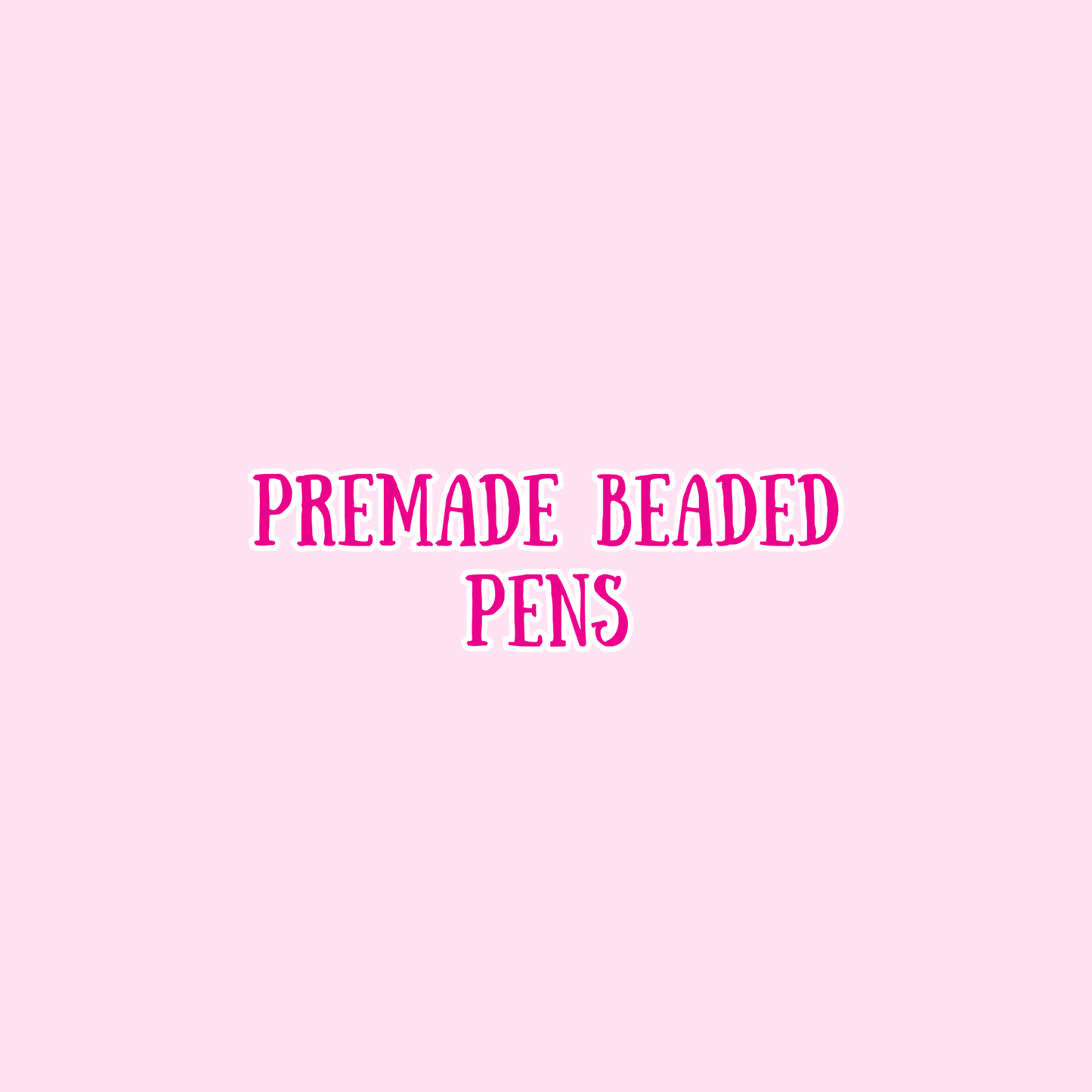 Premade Beaded Pen Sale — Deposit to Claim